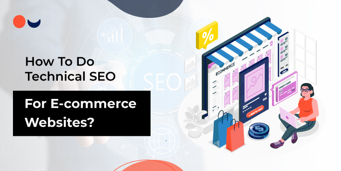 Technical SEO for E-commerce Websites